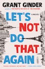 Book cover of Let's Not Do That Again