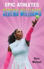 Book cover of Epic Athletes: Serena Williams