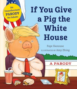 If You Give a Pig the White House