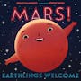 Book cover of Mars! Earthlings Welcome