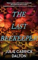 Julie Carrick Dalton: The Last Beekeeper
