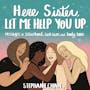 Book cover of Here Sister, Let Me Help You Up