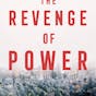The Revenge of Power