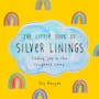 Book cover of The Little Book of Silver Linings