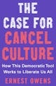 Ernest Owens: The Case for Cancel Culture