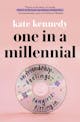 Kate Kennedy: One in a Millennial
