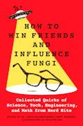 How to Win Friends and Influence Fungi