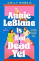 Molly Morris: Annie LeBlanc Is Not Dead Yet