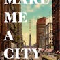 Make Me a City