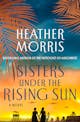 Heather Morris: Sisters Under the Rising Sun