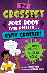The Grossest Joke Book Ever Written Only Grosser 
