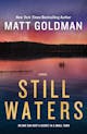 Matt Goldman: Still Waters