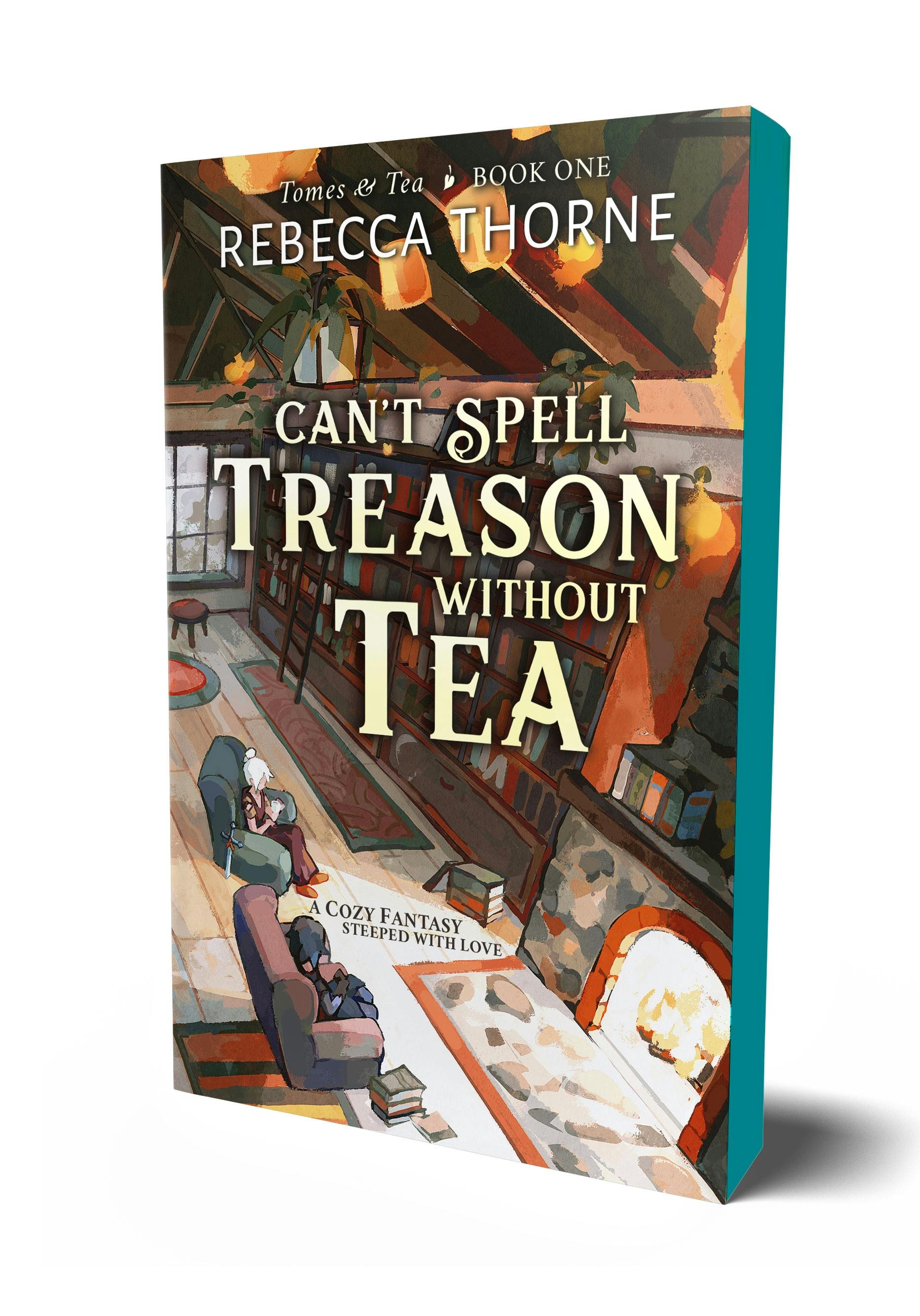Cover for the book titled as: Can't Spell Treason Without Tea