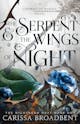 Carissa Broadbent: The Serpent & the Wings of Night