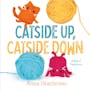 Book cover of Catside Up, Catside Down