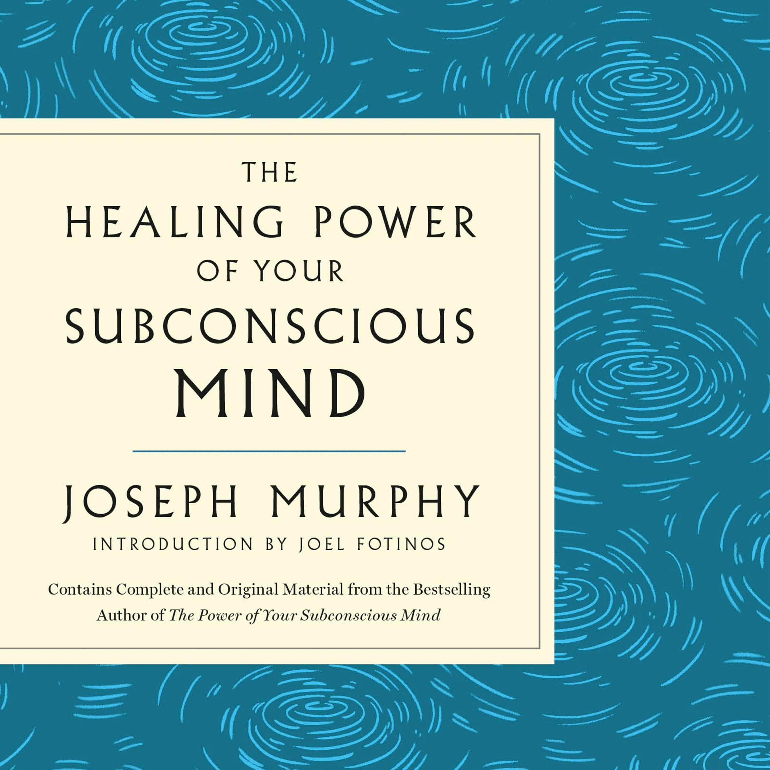 The Healing Power of Your Subconscious Mind