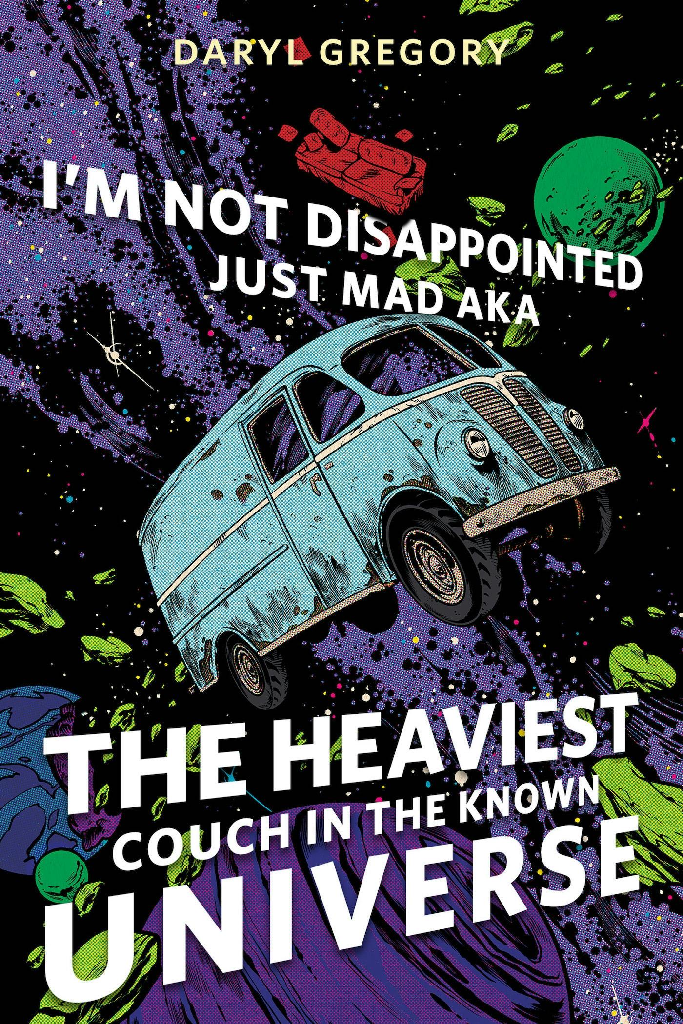 Cover for the book titled as: I’m Not Disappointed Just Mad AKA The Heaviest Couch in the Known Universe