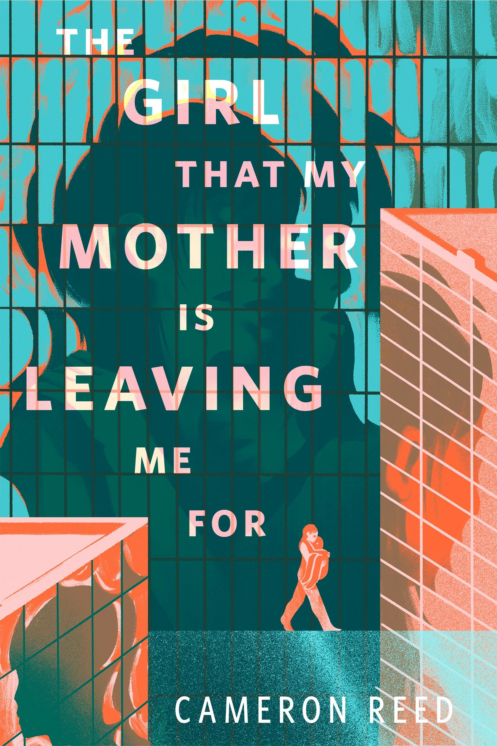 Cover for the book titled as: The Girl That My Mother Is Leaving Me For