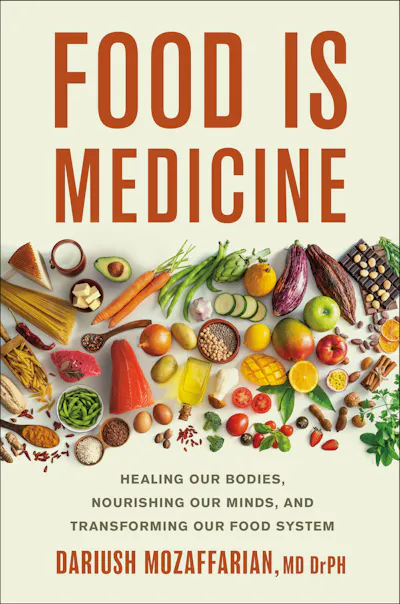 Food Is Medicine by Dariush Mozaffarian