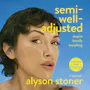 Book cover of Semi-Well-Adjusted Despite Literally Everything