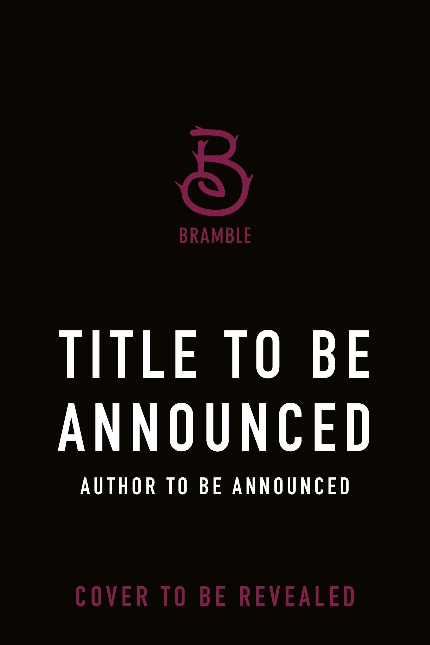 Cover for the book titled as: Bramble May 2025  Title to Be Announced