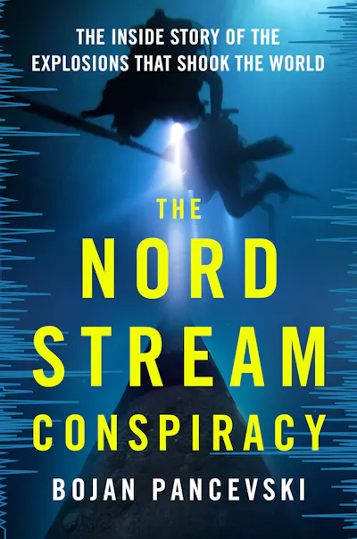 The Nord Stream Conspiracy by Bojan Pancevski