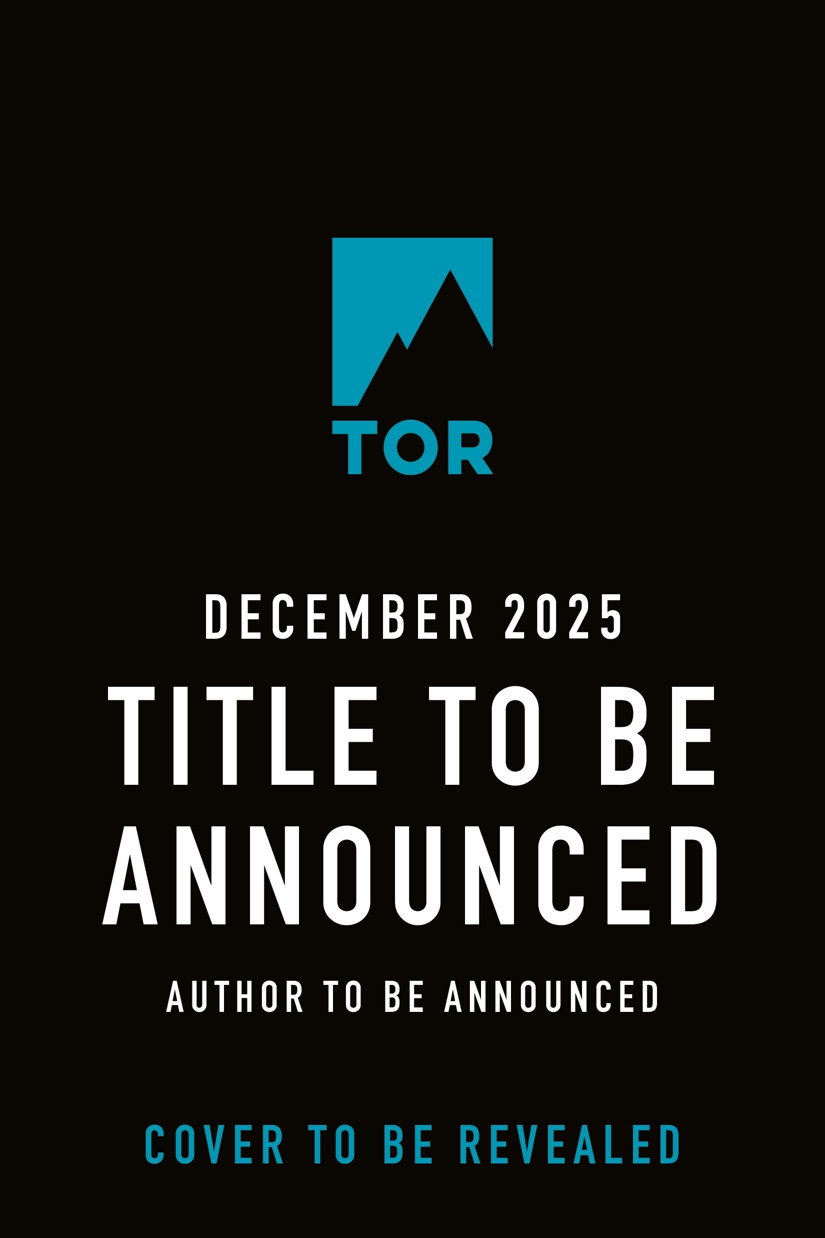 Cover for the book titled as: Tor December 2025 Title to Be Announced