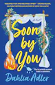 Dahlia Adler: Soon by You