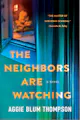 Aggie Blum Thompson: The Neighbors Are Watching