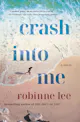 Robinne Lee: Crash Into Me