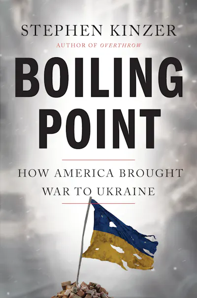 Boiling Point by Stephen Kinzer