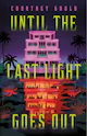 Courtney Gould: Until the Last Light Goes Out