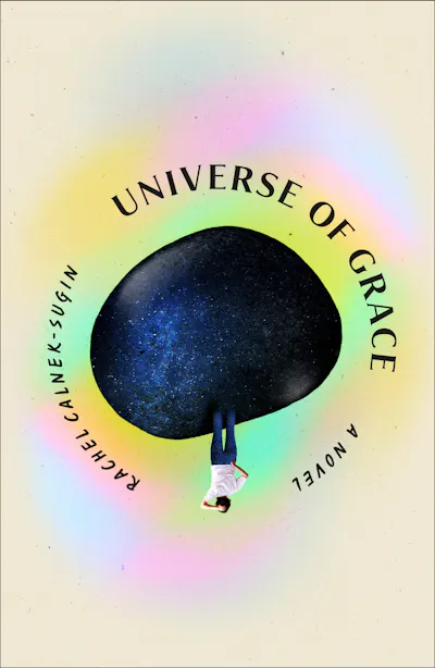Universe of Grace by Rachel Calnek-Sugin