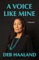 Deb Haaland: A Voice Like Mine