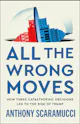 Anthony Scaramucci: All the Wrong Moves