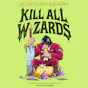 Kill All Wizards