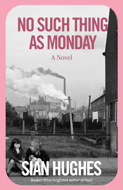 No Such Thing as Monday by Sian Hughes