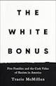 Tracie McMillan: The White Bonus