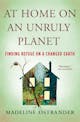 Madeline Ostrander: At Home on an Unruly Planet