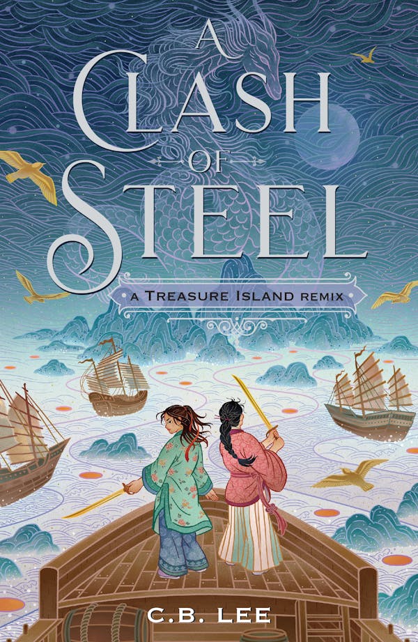 A Clash of Steel: A Treasure Island Remix by  C.B. Lee