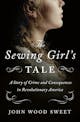 John Wood Sweet: The Sewing Girl’s Tale