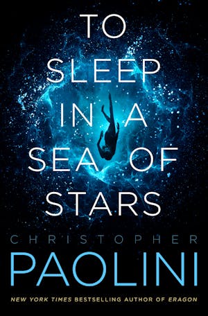To Sleep in a Sea of Stars: Meet Christopher Paolini's Epic New Space Opera