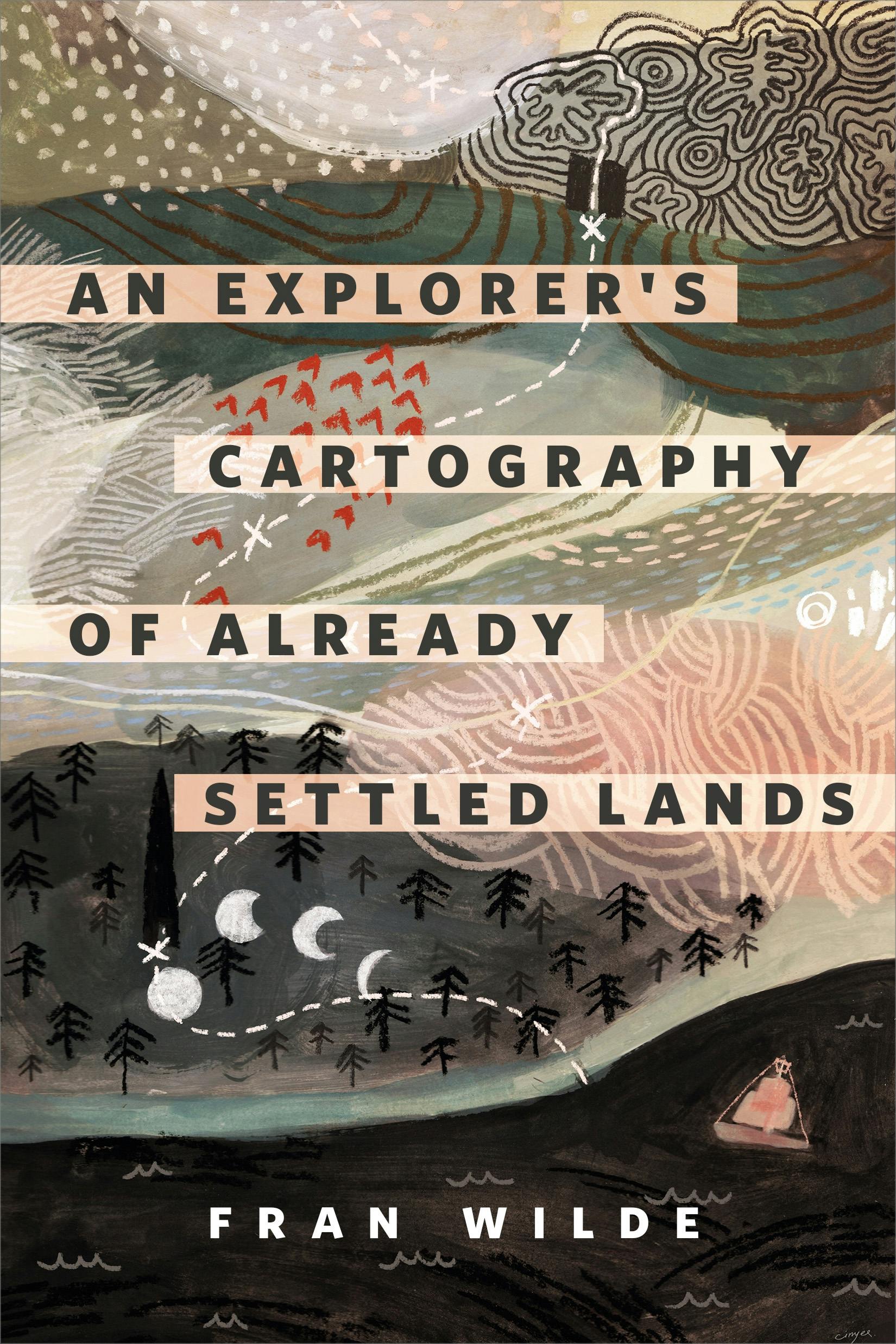 Cover for the book titled as: An Explorer's Cartography of Already Settled Lands