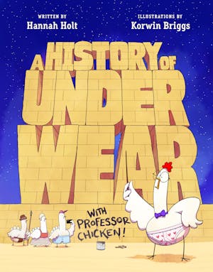 A History of Underwear with Professor Chicken