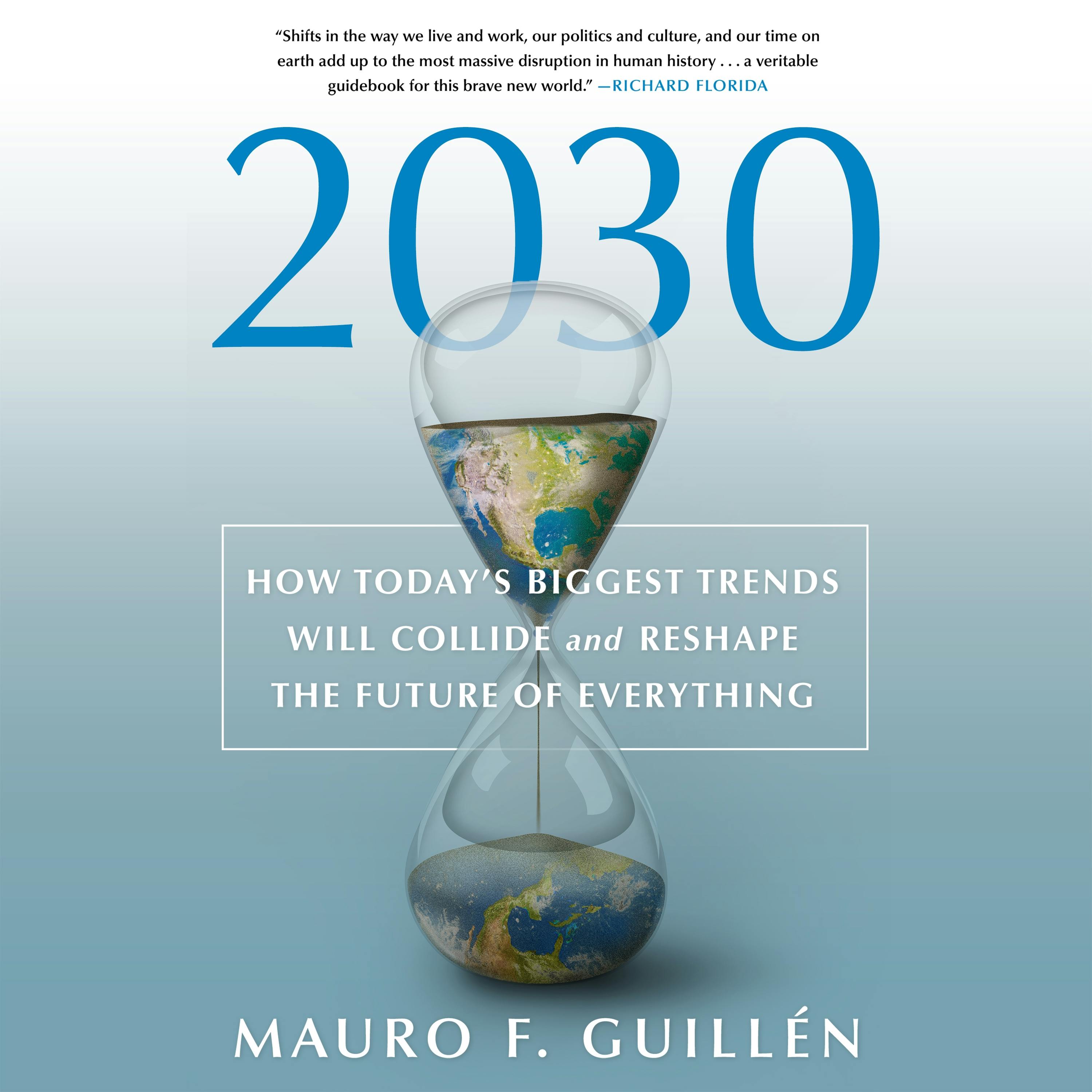 2030-how-today-s-biggest-trends-will-collide-and-reshape-the-future-of