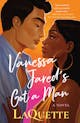 LaQuette: Vanessa Jared’s Got a Man