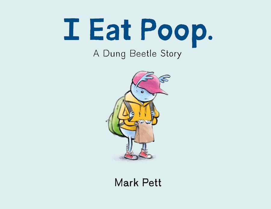 Cover of a picture book titled "I Eat Poop: A Dung Beetle Story" which features a sad-looking beetle wearing a baseball cap and backpack as if he is ready for school. He's looking a bit sad and holding a brown paper bag.