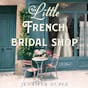 The Little French Bridal Shop