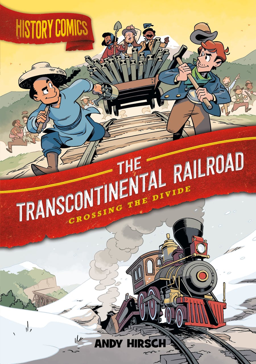 History Comics: The Transcontinental Railroad Cover Image