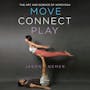 Book cover of Move, Connect, Play